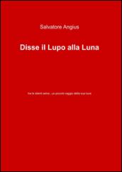 Disse il lupo alla luna