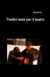Tredici testi per il teatro