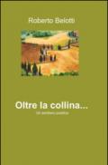 Oltre la collina...