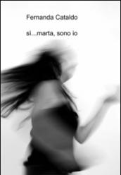 Sì... marta, sono io