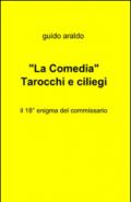 «La Comedia». Tarocchi e ciliegi
