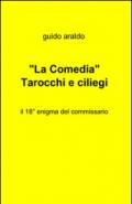 «La Comedia». Tarocchi e ciliegi