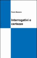 Interrogativi e certezze