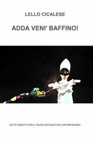 Adda veni' baffino