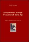 Campanacci e sonagli. Tre carnevali delle Alpi