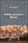 Ambra, incenso e mirrah