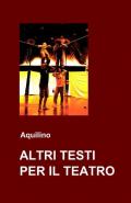Altri testi per il teatro