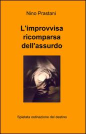 L'improvvisa ricomparsa dell'assurdo