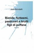 Bionde, fantasmi, pasticceri e brutti figli di puffana