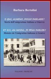 E qui, almeno, posso parlare?-Et ici, au moins, je peux parler? Ediz. bilingue