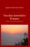 Tra due torrenti e il mare