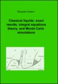 Classical liquids: exact results, integral equations theory, and Monte carlo simulations