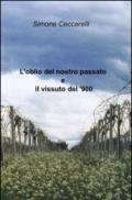 L'oblio del nostro passato e il vissuto del '900