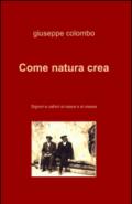 Come natura crea