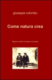 Come natura crea