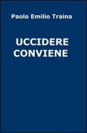 Uccidere conviene