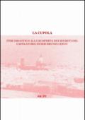 Cupola. Iter didattico alla scoperta dei segreti del capolavoro di Ser Brunellescho (La)