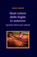 Quel colore delle foglie in autunno