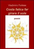 Costa fatica far girare il sole