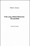 Fritz Lang, Alfred Hitchcock: vite parallele