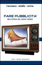 Fare pubblicità nell'epoca del sesto senso