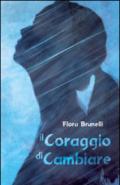 Il coraggio di cambiare