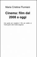 Cinema: film dal 2008 a oggi
