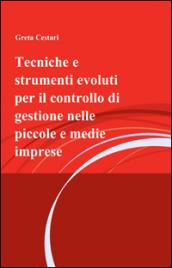 Tecniche e strumenti evoluti per il controllo di gestione nelle piccole e medie imprese