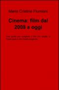 Cinema: film dal 2008 a oggi