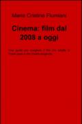 Cinema: film dal 2008 a oggi