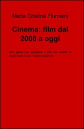 Cinema: film dal 2008 a oggi