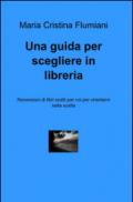 Una guida per scegliere in libreria