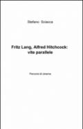 Fritz Lang, Alfred Hitchcock: vite parallele