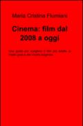 Cinema: film dal 2008 a oggi