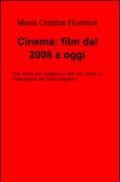 Cinema: film dal 2008 a oggi