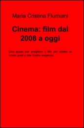 Cinema: film dal 2008 a oggi
