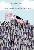 Il corpo si monta la testa