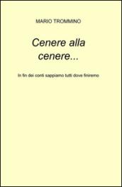 Cenere alla cenere...