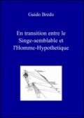 En transition entre le singe-semblable et l'homme-hypothetique