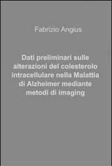 Dati preliminari sulle alterazioni del colesterolo intracellulare nella malattia di Alzheimer mediante metodi di imaging