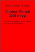 Cinema: film dal 2008 a oggi