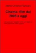 Cinema: film dal 2008 a oggi