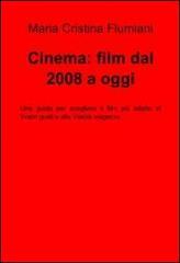 Cinema: film dal 2008 a oggi