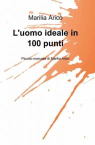 L' uomo ideale in 100 punti