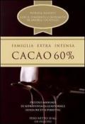 Cacao 60 per cento. Famiglia extra intensa