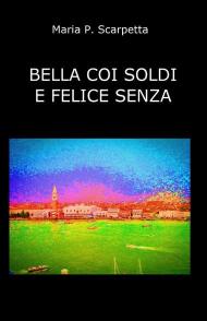 Bella coi soldi e felice senza