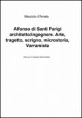 Alfonso di Santi Parigi architetto-ingegnere. Arte, tragetto, scrigno, microstoria, Marti, Varramista