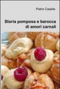 Storia pomposa e barocca di amori carnali