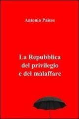 La repubblica del privilegio e del malaffare