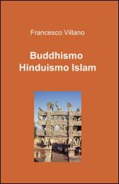 Buddhismo. Induismo. Islam